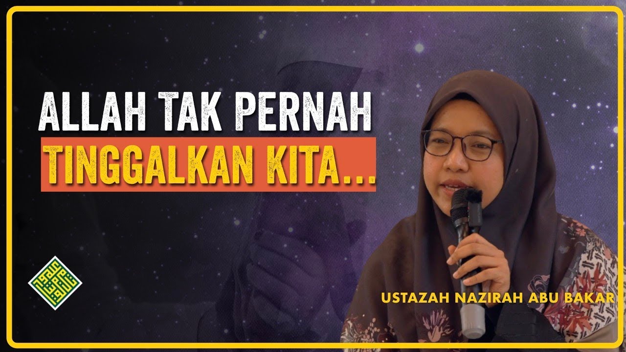 Allah TAK PERNAH tinggalkan KITA.