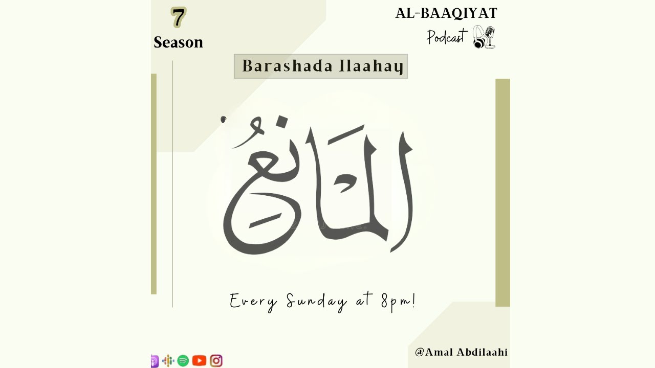Season 7 ~EP3: Magaca Alle (Al-mucdi Wal-maanic اسم الله المعطي والمانع