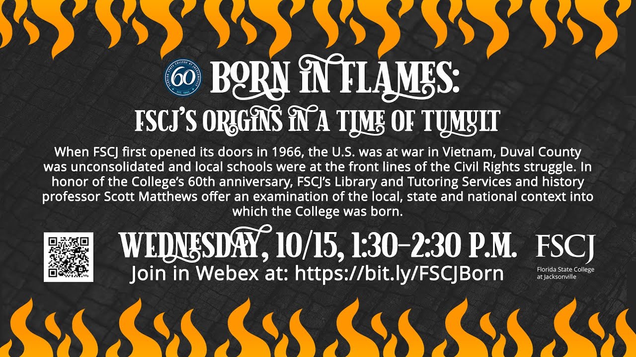 Born in Flames: FSCJ's Origins in a Time of Tumult with Dr. Scott Matthews (2025)