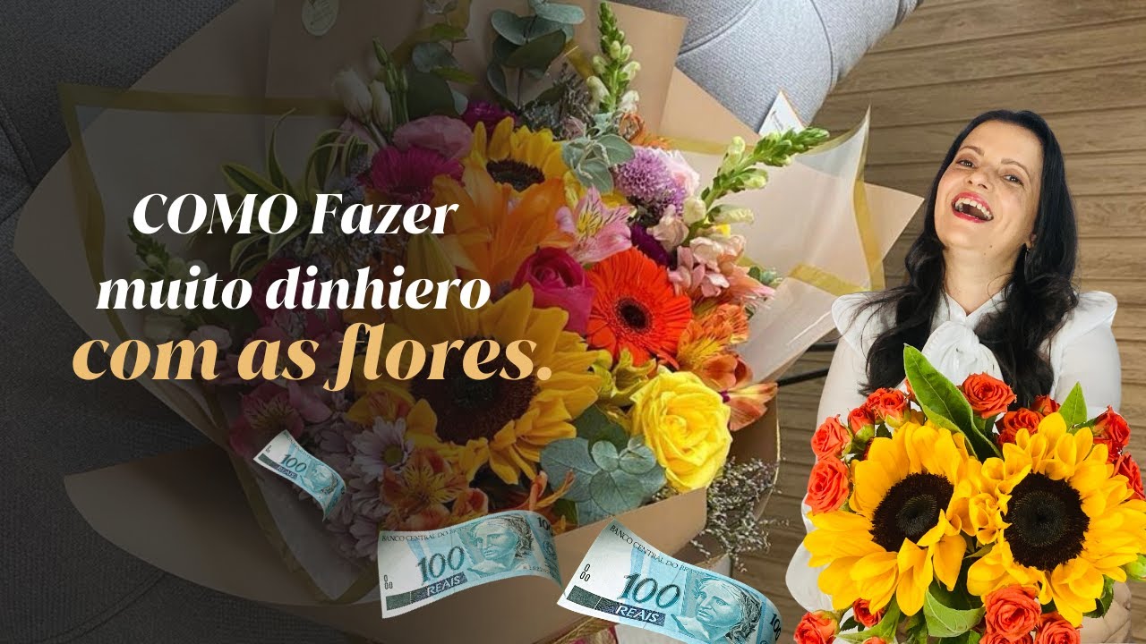 O SEGREDO PARA GANHAR DINHEIRO COM FLORES &mdash; MAIS DE 24 ANOS DE EXPERI&Ecirc;NCIA!