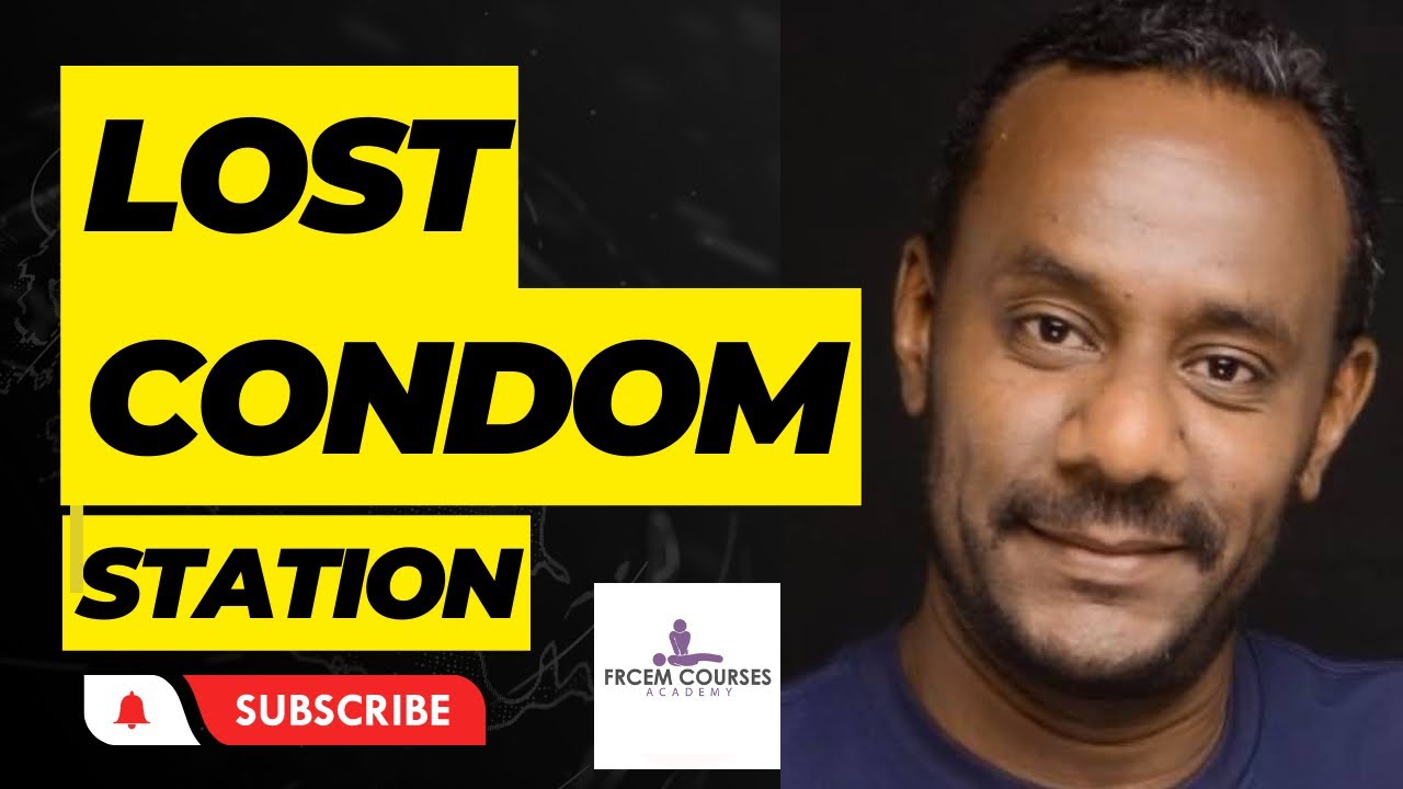 MRCEM OSCE: Lost condom station