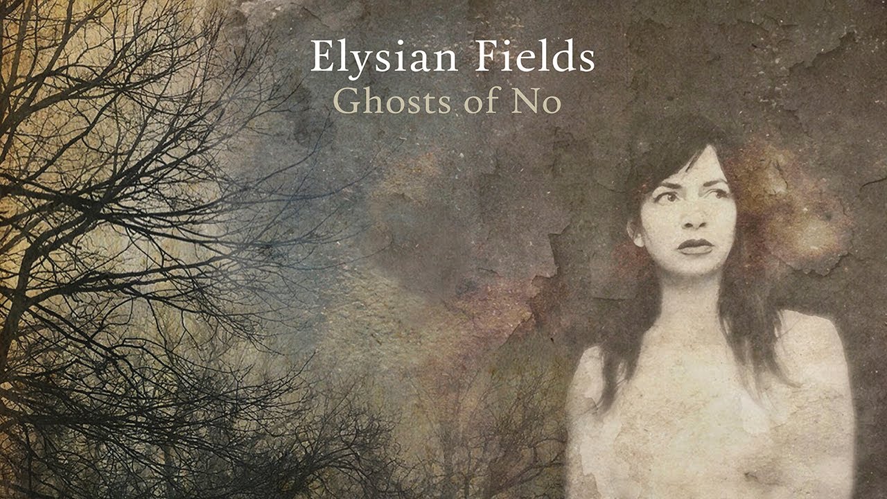 Elysian Fields - Ghosts of No (full album - official audio)