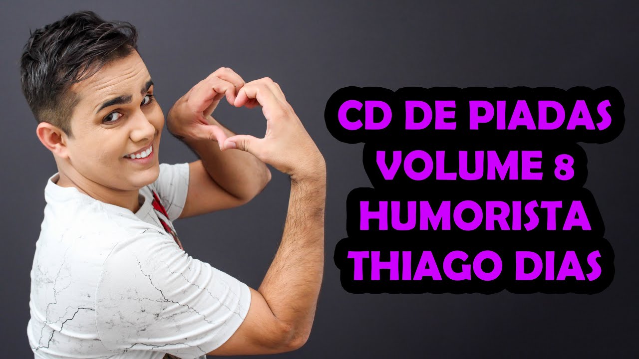 CD DE PIADAS VOLUME 8 - HUMORISTA THIAGO DIAS