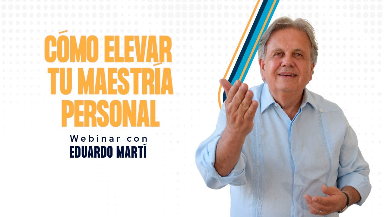 C&oacute;mo elevar tu Maestria Personal.