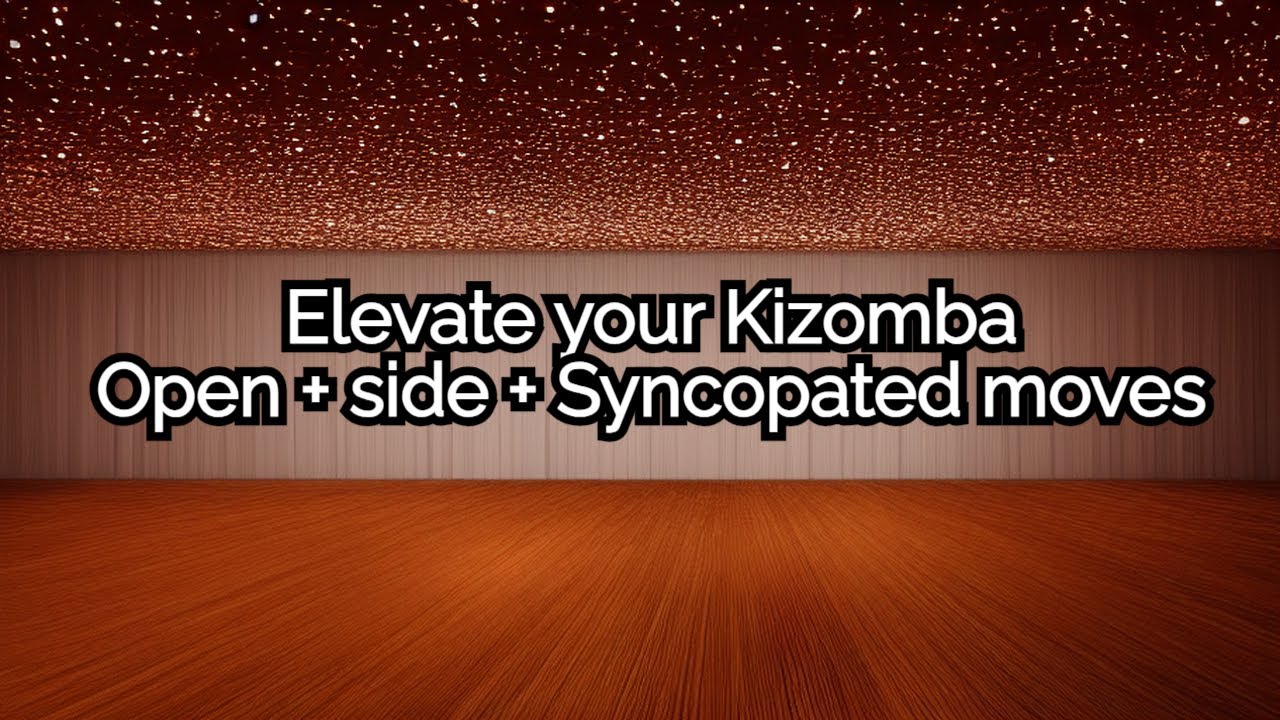 Elevate Your Kizomba Game with Side, Open, and Syncopated Dancing