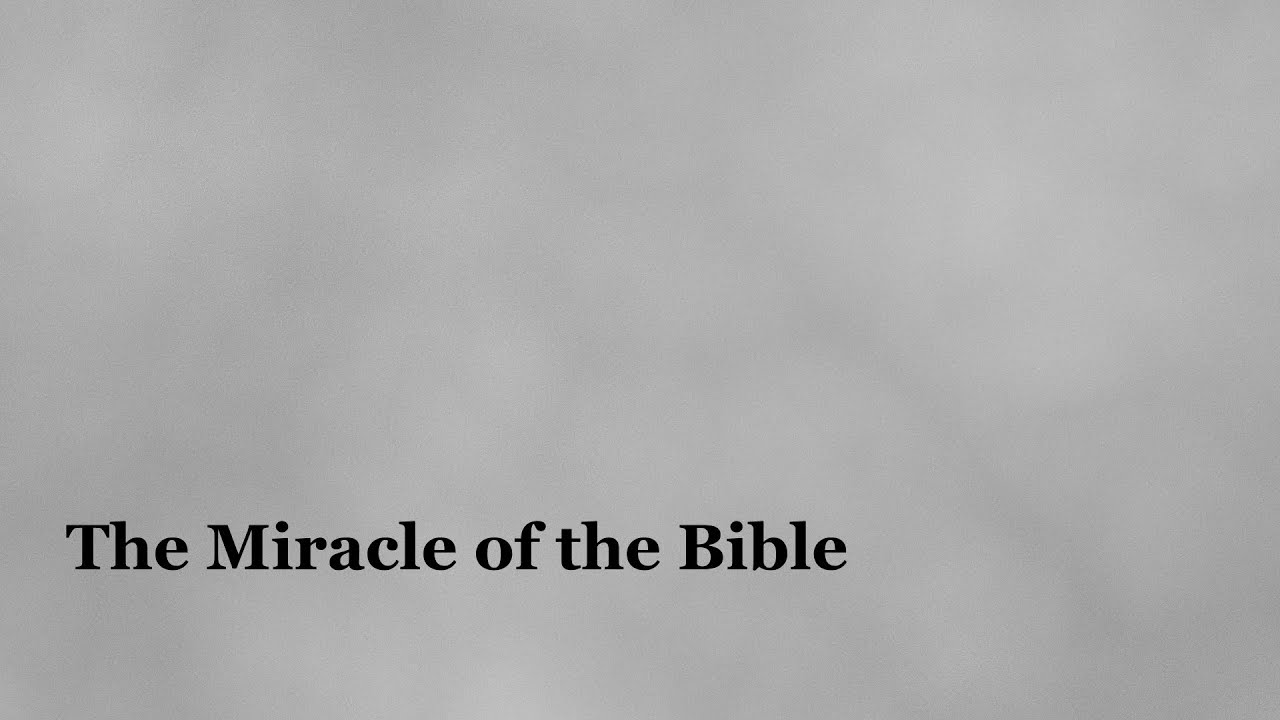 The Miracle of the Bible
