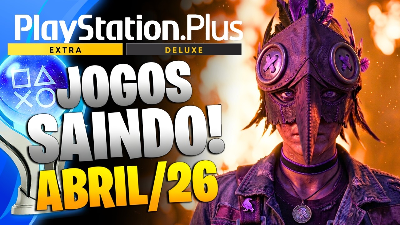 JOGOS SAINDO! PS PLUS EXTRA E DELUXE ABRIL/2026: TEMPO E DIFICULDADE DAS PLATINAS