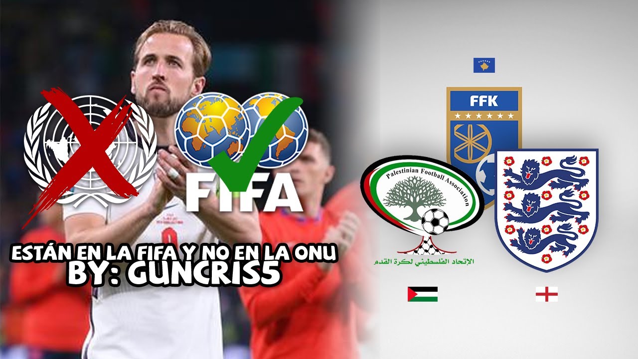 PAÍSES RECONOCIDOS por la FIFA pero NO por la ONU