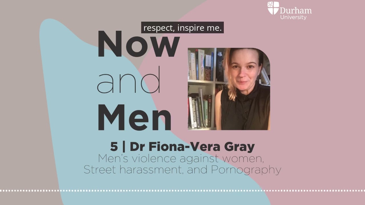Dr Fiona Vera Gray on what men can do to challenge violence against women