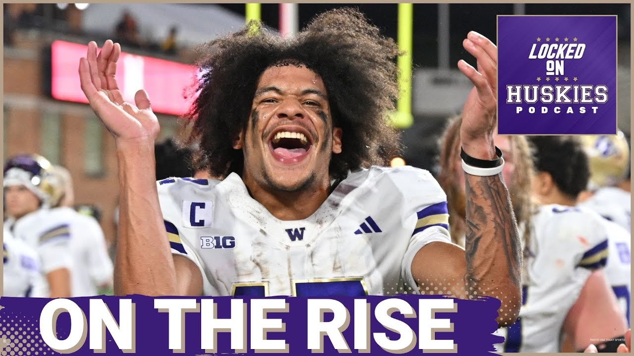 TRENDING UP: Washington Huskies Are HUGE RISERS In The Big Ten | Jedd Fisch Must BUILD On Momentum
