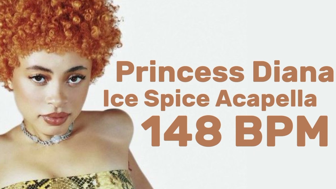 Ice Spice - Princess Diana Acapella (148 BPM)