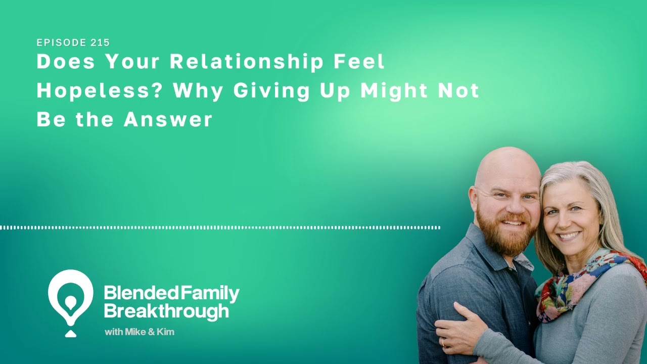 215. Does Your Relationship Feel Hopeless? Why Giving Up Might Not Be the Answer