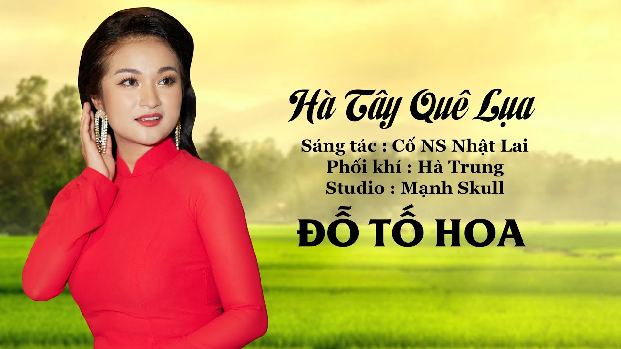 Hà Tây Quê Lụa - Đỗ Tố Hoa