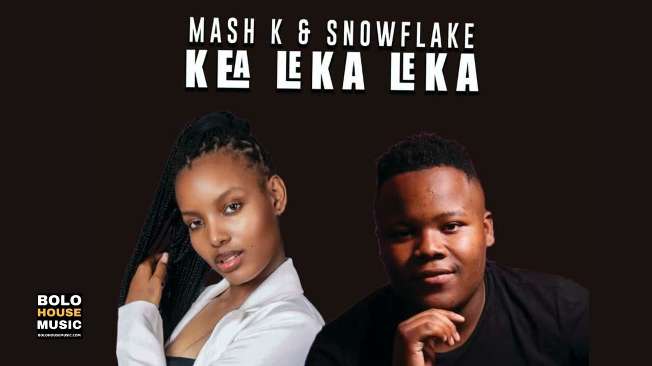 Mash K & Snowflake - Kea Leka Leka (Original)