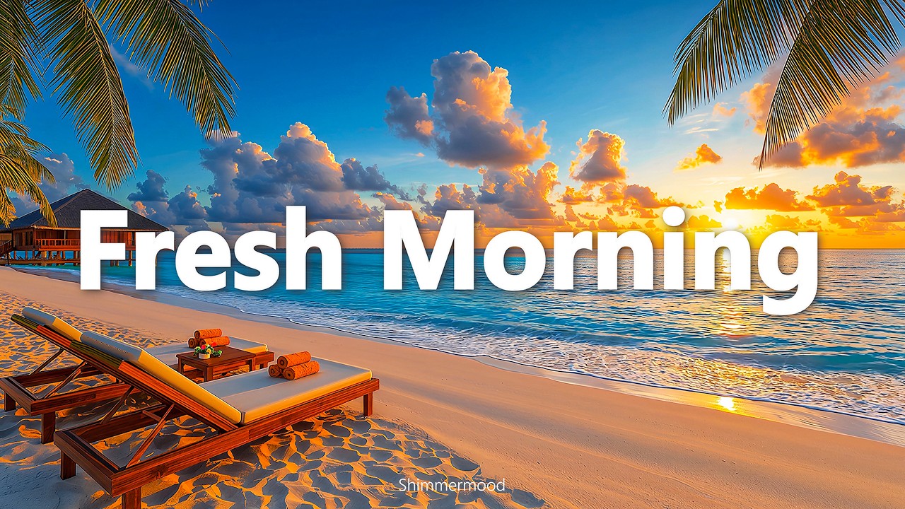 Fresh Morning 🌿 Tropical Deep House 2026 | Chillout & Deep House | Shimmermood