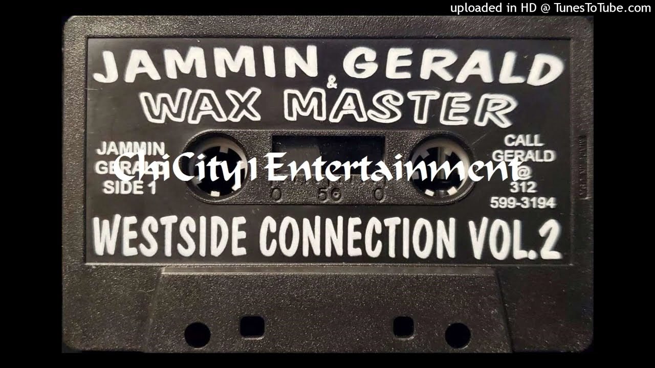 Jammin Gerald & Waxmaster - Westside Connection Vol.2 (1998 Chicago,Illinois)(Side A) (Ghetto House)
