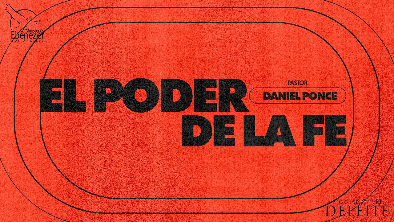 EL PODER DE LA FE - PASTOR DANIEL PONCE - DOMINGO, 8 DE MARZO DEL 2026 AM