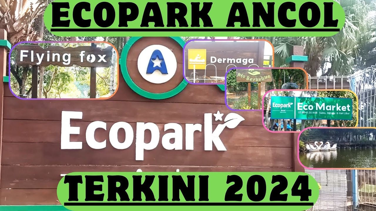 ECOPARK ANCOL 2024 TERKINI UPDATE TERBARU