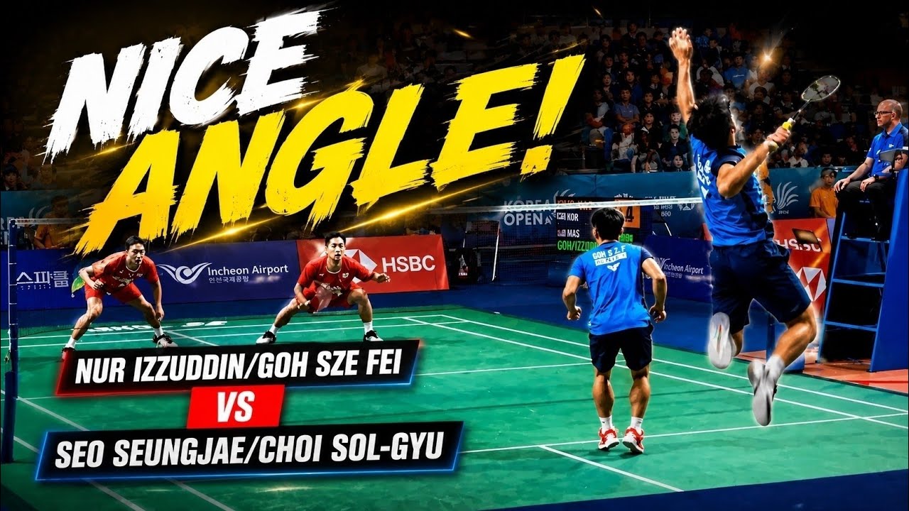 [NICE ANGLE] | Nur Izzuddin/Goh Sze Fei vs Seo SeungJae/Choi Sol-Gyu | Attack vs Defense