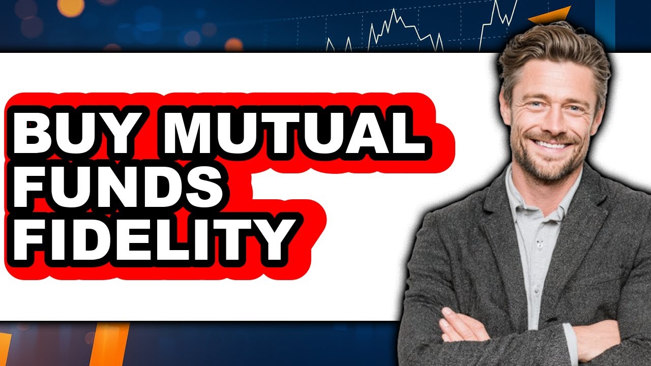 How to Buy Mutual Funds Fidelity (Full Guide)