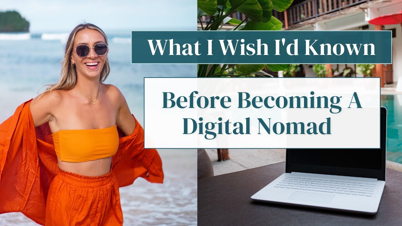 What I Wish I Would've Known Before Becoming A Digital Nomad