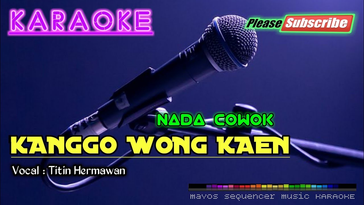 KANGGO WONG KAEN (Nada Cowok) -Titin Hermawan- KARAOKE