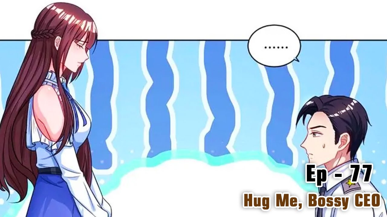 Hug Me, Bossy CEO-   Ep 77