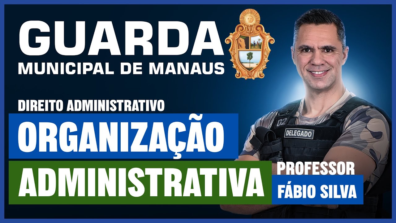 [Guarda de Manaus 2023] Pré-Edital | Direito Administrativo - Prof Fábio Silva