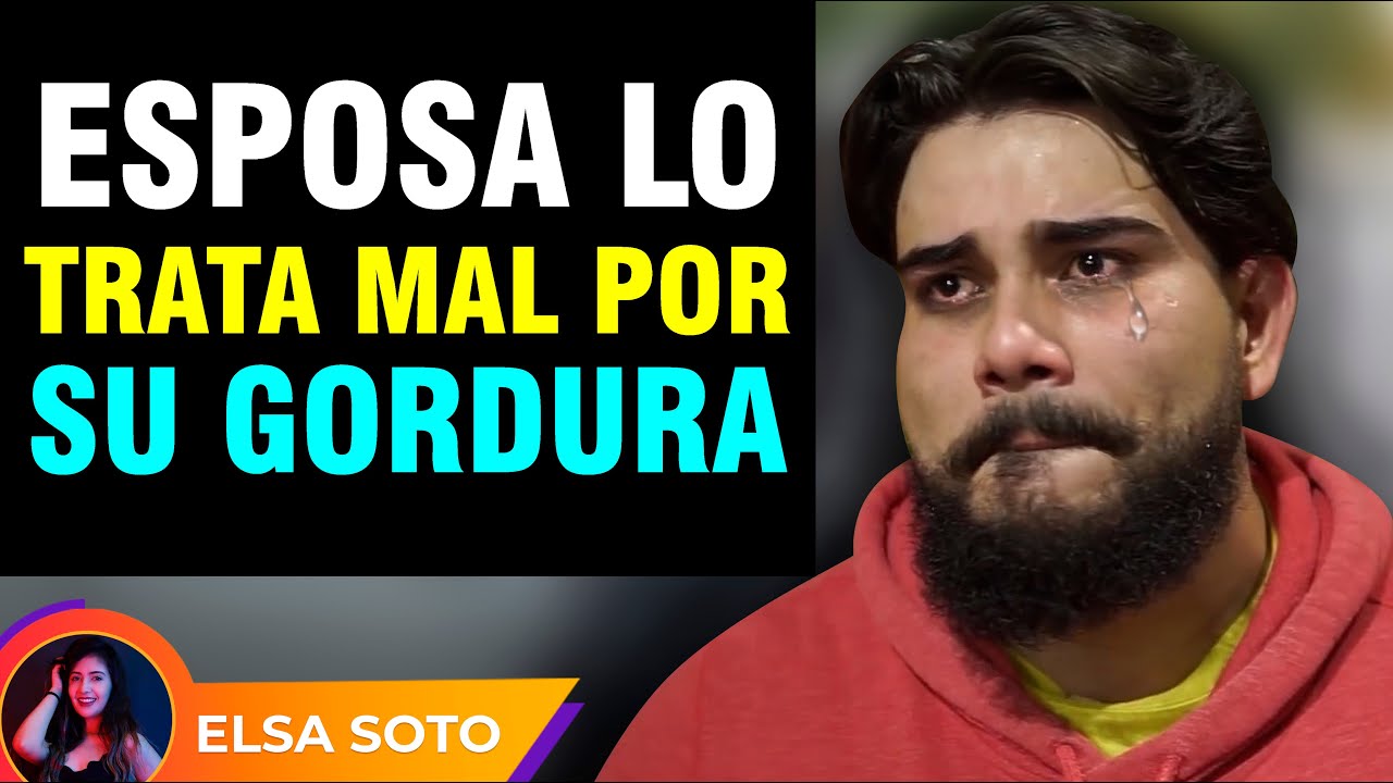 Su esposa lo maltrataba por ser gordo y solo lo usaba por su dinero.