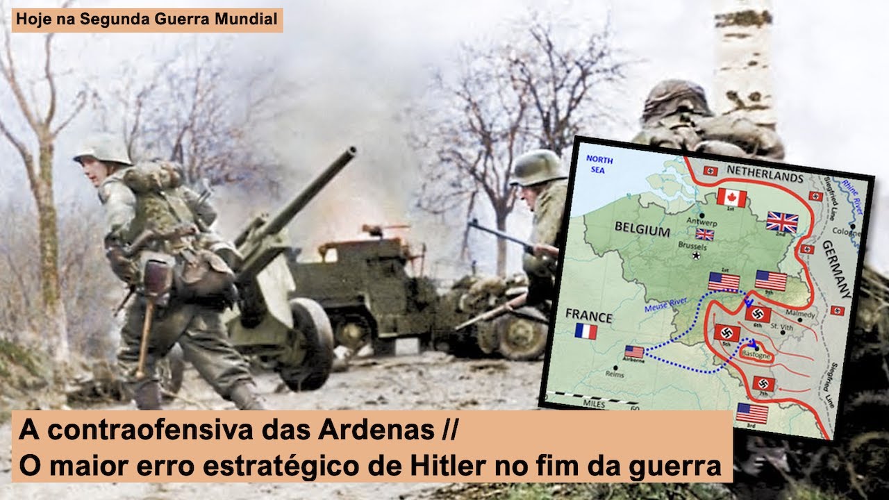 A contraofensiva das Ardenas &ndash; O maior erro estrat&eacute;gico de Hitler na fase final da guerra