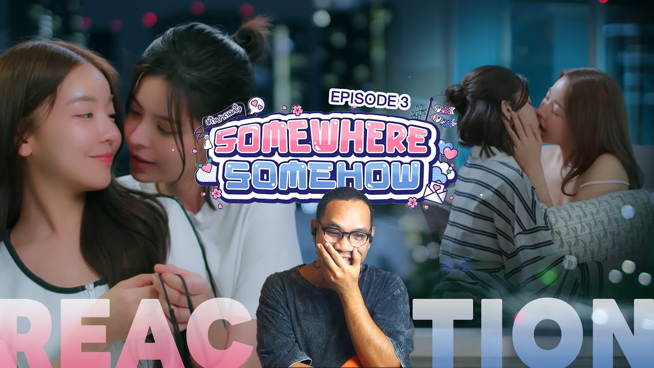 REACTION | EP.3 | รักปากแข็ง 🤐💖 Somewhere Somehow | STUDIO JOEY