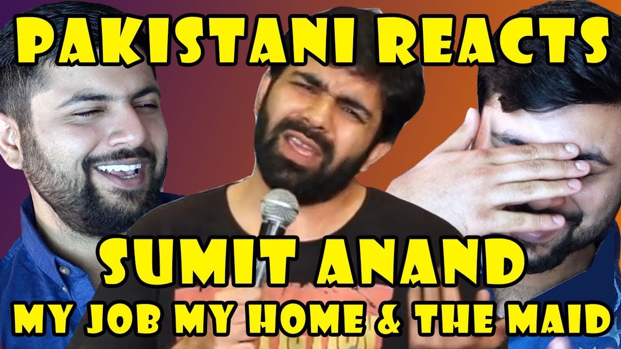 Pakistani Reacts to My Job, My Home & The Maid | Stand-Up Comedy by Sumit Anand