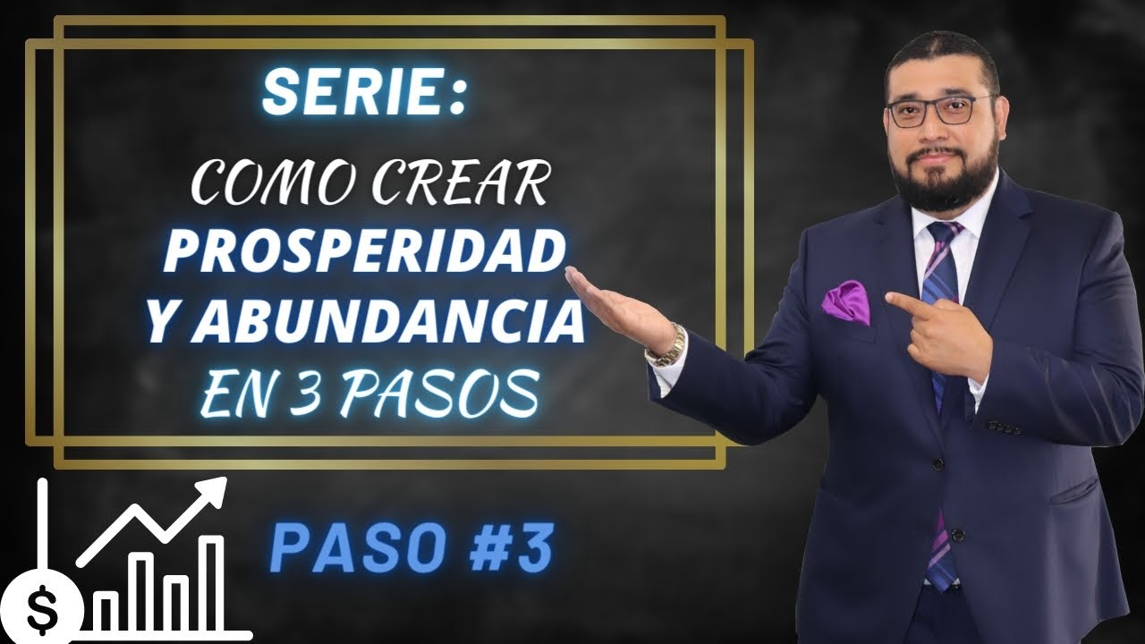 SERIE: COMO CREAR PROSPERIDAD Y ABUNDANCIA EN TUS FINANZAS EN 3 PASOS | INVERSION: PASO # 3