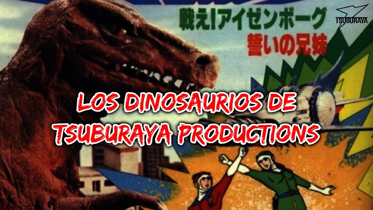 La Trilogía de Dinosaurios de Tsuburaya (Born Free, Izenborg & Koseidon)
