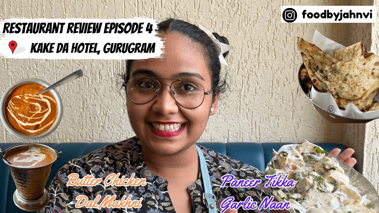 RESTAURANT REVIEW EPISODE-4 | Kake Da Hotel, Gurugram | Butter Chicken, Dal Makhni, Paneer Tikka
