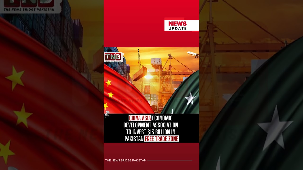 China's $13 Billion Investment Boosts || Pakistan's Free Trade Zone Development