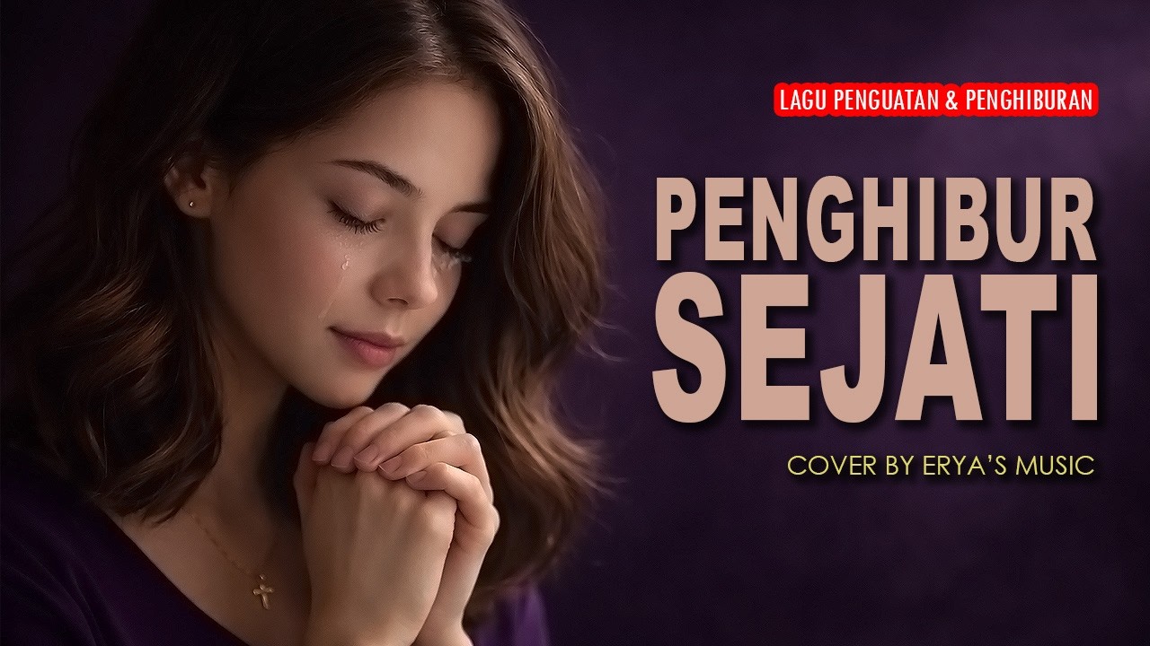 PENGHIBUR SEJATI - Lagu Rohani Terbaru 2026 | Lagu Penguatan Iman | Lagu Penghiburan | 2026