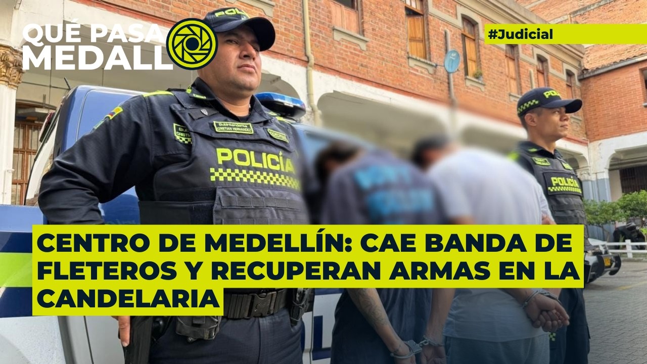 Centro de Medellín: Cae banda de fleteros y recuperan armas en La Candelaria