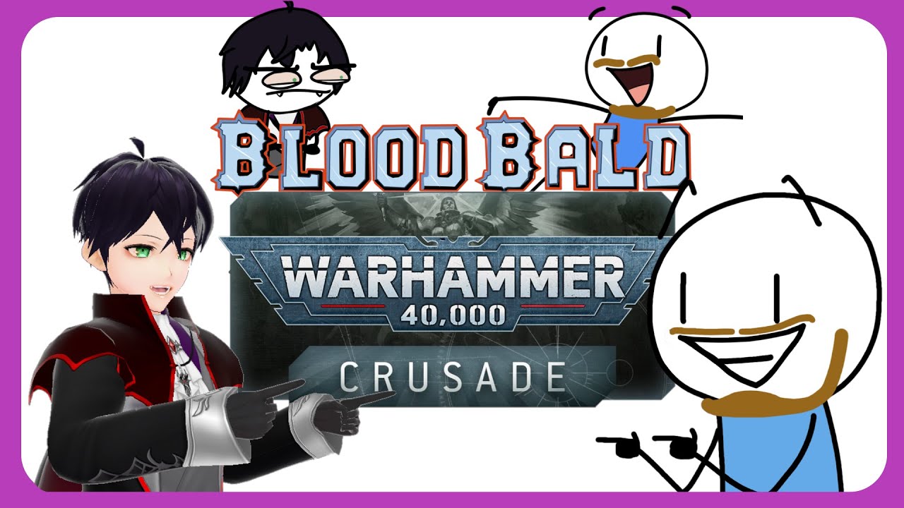 Explaining Crusade and Why it is the Best Way to Play 40k [Blood Bald Podcast 