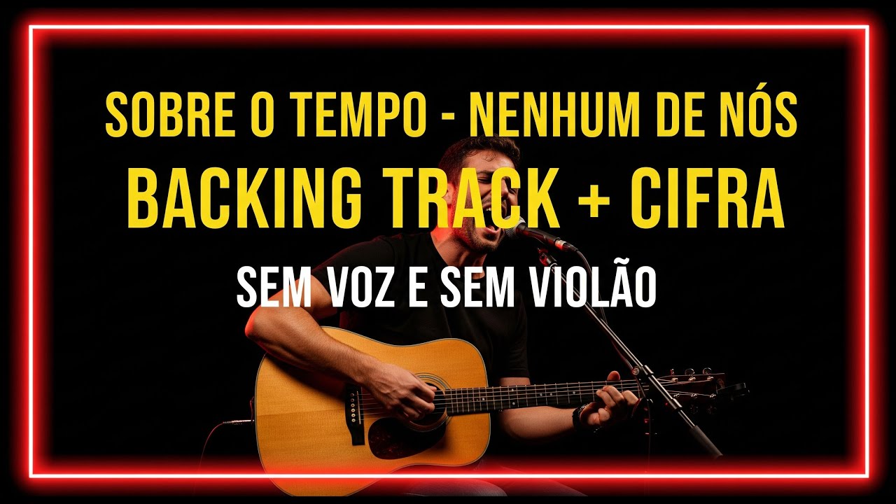 CIFRA Sobre o Tempo (nenhum de n&oacute;s). Backing Track sem voz e sem viol&atilde;o #cifrasfaceis #cifras