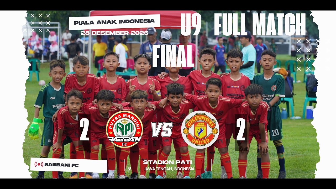 PIALA ANAK INDONESIA U9 2025 (FINAL) : RABBANI VS CILEUNGSI UNI | 28 DESEMBER 2025
