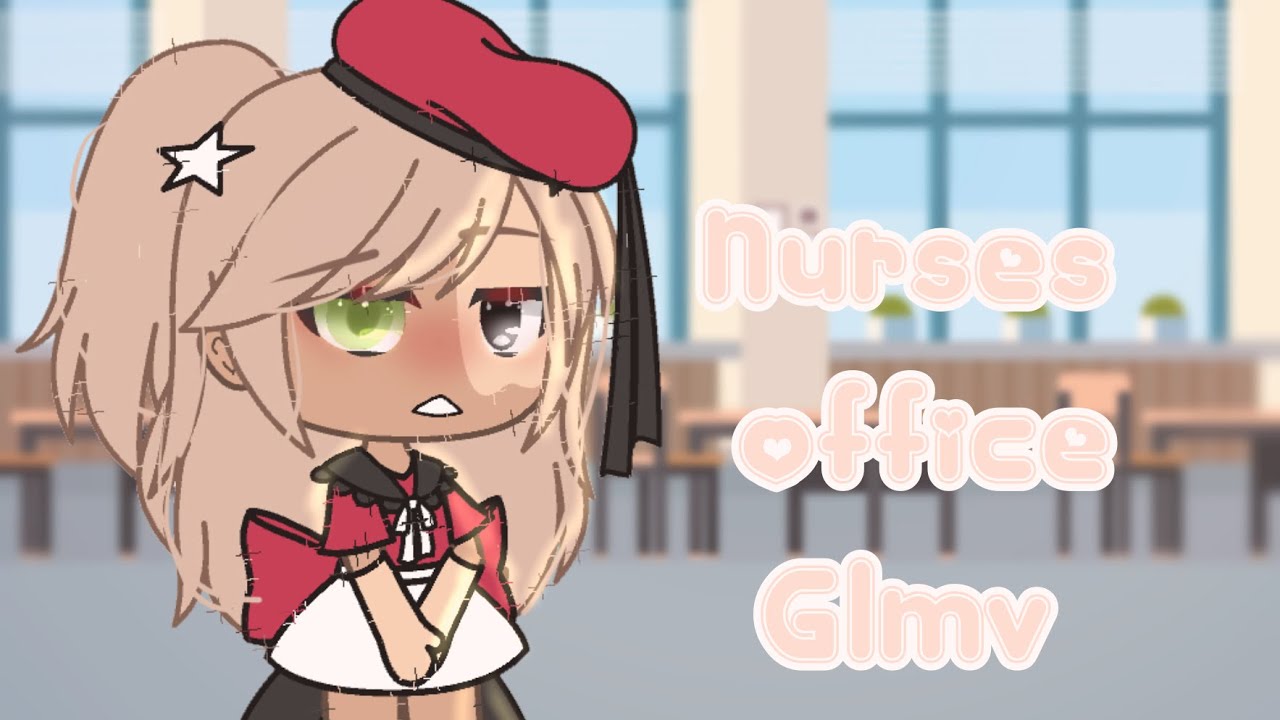 Nurse’s Office||Glmv||Rushed||Gacha life