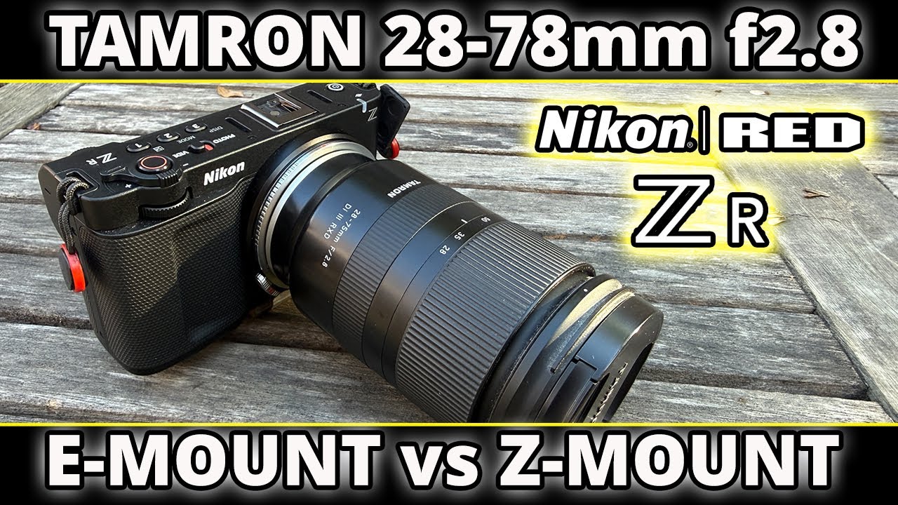 NIKON ZR R3D | TAMRON 28 75mm f2.8 E-MOUNT vs Z-MOUNT