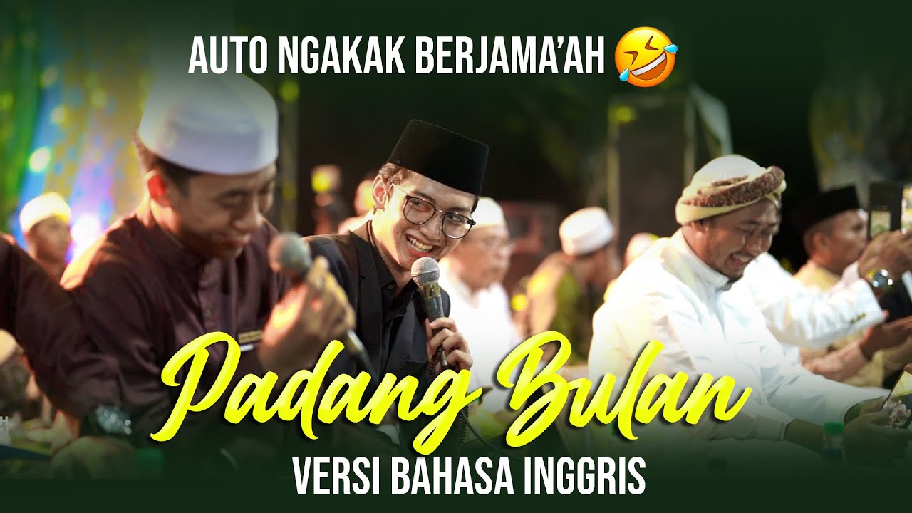 PADANG BULAN VERSI BAHASA INGGRIS | GUS AZMI | SYUBBANUL MUSLIMIN | AUTO NGAKAK BERJAMA'AH