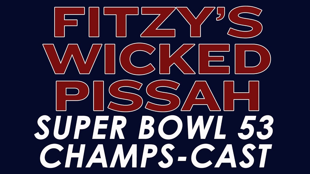 Fitzy's Wicked Pissah Super Bowl 53 Champs-Cast