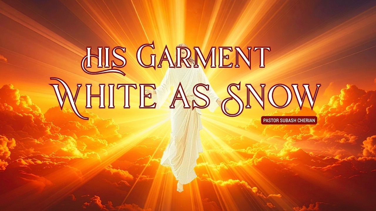 His Garment White as Snow (Full Service)  |  Ps. Subash Cherian