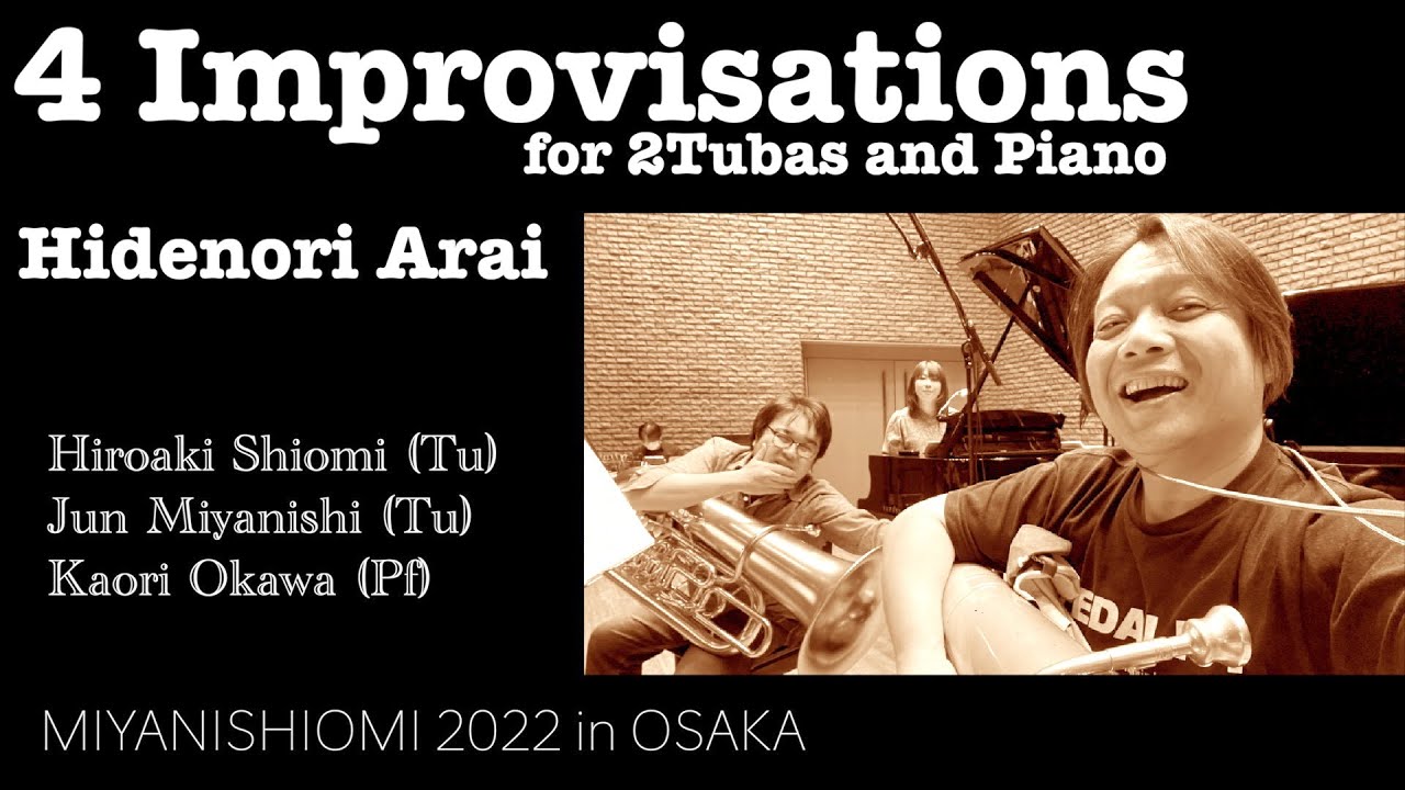 4 Improvisations ~World Premier~ (Hidenori Arai) ／４つの即興曲 〜世界初演〜（新井秀昇）【MIYANISHIOMI 2022 in OSAKA】