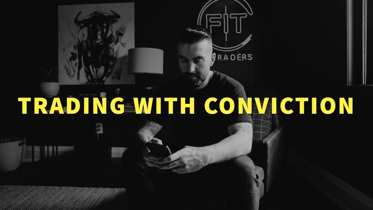 TRADING WITH CONVICTION