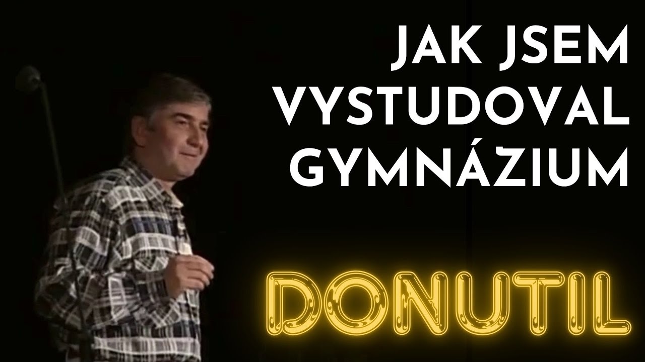 Miroslav Donutil - Jak jsem vystudoval gymnázium
