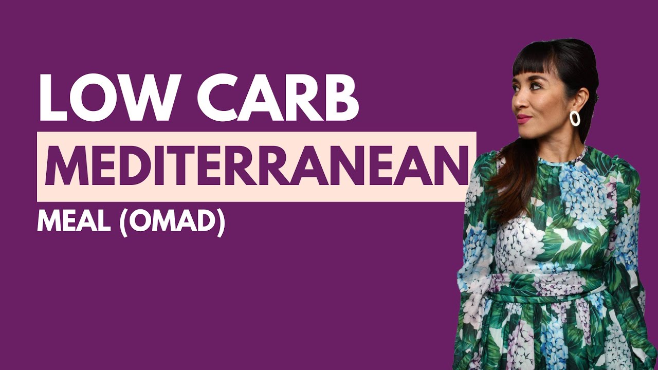 LoCarb Mediterranean Meal (OMAD)